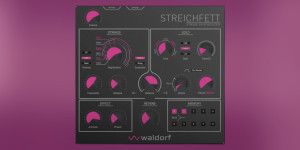 Beitragsbild des Blogbeitrags Waldorf turns the Streichfett hardware string Synthesizer into a plugin 