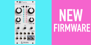 Beitragsbild des Blogbeitrags Mutable Instruments Plaits, new firmware adds 8 models incl. DX-7 FM synthesis