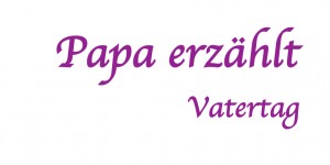 Beitragsbild des Blogbeitrags Vatertag oder so