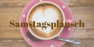 Beitragsbild des Blogbeitrags Samstagsplausch: Von Büchern und Bauchrednern 