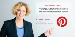 Beitragsbild des Blogbeitrags 7 Gründe, warum Unternehmen jetzt auf Pinterest setzen sollten