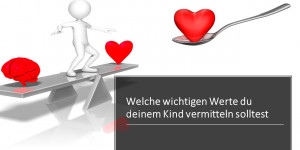 Beitragsbild des Blogbeitrags Welche wichtigen Werte du deinem Kind vermitteln solltest