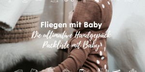 Beitragsbild des Blogbeitrags Fliegen mit Baby – Die ultimative Handgepäck Packliste mit Baby