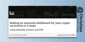 Beitragsbild des Blogbeitrags Making an awesome dashboard for your crypto currencies in 3 steps - using InfluxDB, Grafana and PHP 