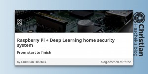 Beitragsbild des Blogbeitrags  Raspberry Pi + Deep Learning home security system 