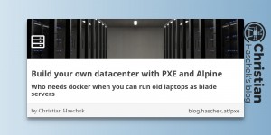Beitragsbild des Blogbeitrags  Build your own datacenter with PXE and Alpine 