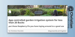 Beitragsbild des Blogbeitrags  App controlled garden irrigation system for less than 20 Bucks 