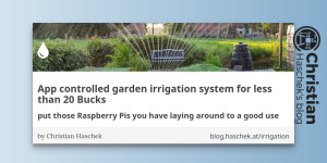 Beitragsbild des Blogbeitrags 
                 App controlled garden irrigation system for less than 20 Bucks - put those Raspberry Pis you have laying around to a good use 
             