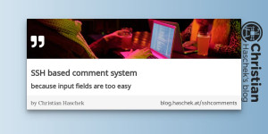 Beitragsbild des Blogbeitrags 
                 SSH based comment system - because input fields are too easy 
             