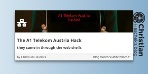 Beitragsbild des Blogbeitrags
The A1 Telekom Austria Hack - they came in through the web shells