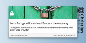 Beitragsbild des Blogbeitrags 
                 Lets Encrypt wildcard certificates - the easy way - Using DNS standalone - No credentials needed and working with every DNS provider 
             