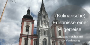 Beitragsbild des Blogbeitrags (Kulinarische) Erlebnisse einer Pilgerwanderung nach Mariazell und ihre Auswirkungen auf die Verdauung 