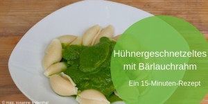 Beitragsbild des Blogbeitrags Hühnergeschnetzeltes mit Bärlauchrahm 