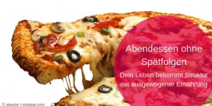 Beitragsbild des Blogbeitrags Abendessen ohne Spätfolgen
