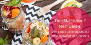 Beitragsbild des Blogbeitrags Drei Mahlzeiten? Nein Danke!