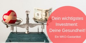 Beitragsbild des Blogbeitrags Dein wichtigstes Investment: Deine Gesundheit