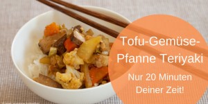 Beitragsbild des Blogbeitrags Tofu-Gemüse-Pfanne Teriyaki 