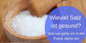 Beitragsbild des Blogbeitrags Wieviel Salz ist gesund? 