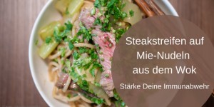 Beitragsbild des Blogbeitrags Steakstreifen auf Mie-Nudeln aus dem Wok 