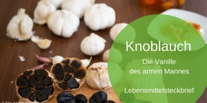 Beitragsbild des Blogbeitrags Knoblauch, die Vanille des armen Mannes 