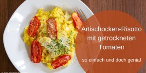 Beitragsbild des Blogbeitrags Artischocken-Risotto mit getrockneten Tomaten 