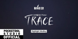 Beitragsbild des Blogbeitrags Teaser: BAE173 “INTERSECTION : TRACE” Highlight Medley 