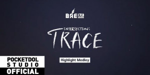 Beitragsbild des Blogbeitrags Teaser: BAE173 “INTERSECTION : TRACE” Highlight Medley