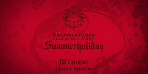Beitragsbild des Blogbeitrags Teaser: Dreamcatcher “BEcause” Lyrics Spoiler 