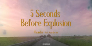 Beitragsbild des Blogbeitrags Teaser: Thunder (ehem. MBLAQ) feat. Yoon Seobin “5 Seconds Before The Explosion” 