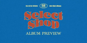 Beitragsbild des Blogbeitrags Teaser: Ha Sungwoon “Select Shop” Highlight Medley 