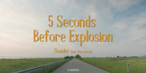 Beitragsbild des Blogbeitrags MV: Thunder feat. Yoon Seobin “5 Seconds Before The Explosion” 