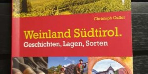 Beitragsbild des Blogbeitrags Weinland Südtirol – Geschichten, Lagen, Sorten (Buch)