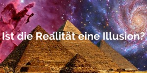 Beitragsbild des Blogbeitrags Realität ist eine Illusion