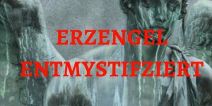 Beitragsbild des Blogbeitrags Erzengel entmystifiziert 