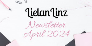 Beitragsbild des Blogbeitrags LielanLinz – Newsletter April 2024 