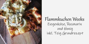 Beitragsbild des Blogbeitrags Flammkuchen Weeks // Ziegenkäse, Rosmarin und Honig inkl. Teig Grundrezept