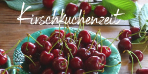 Beitragsbild des Blogbeitrags Jetzt ist Kirschkuchenzeit!
