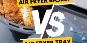 Beitragsbild des Blogbeitrags Air Fryer Basket vs Tray: Understanding the Differences and Making the Right Choice