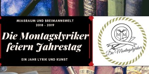 Beitragsbild des Blogbeitrags Die Montagslyriker – Huch- Wir dürfen feiern!