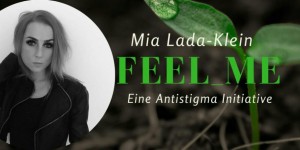 Beitragsbild des Blogbeitrags Feel_Me – Eine Antistigma Initiative