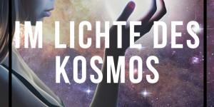 Beitragsbild des Blogbeitrags Projekt Nr.2 – Im Lichte des Kosmos (Werbung)* 