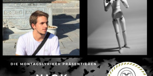 Beitragsbild des Blogbeitrags Die Montagslyriker – Nick (lebendigelyrik)
