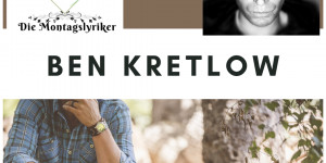 Beitragsbild des Blogbeitrags Die Montagslyriker – Ben Kretlow