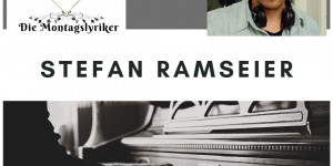 Beitragsbild des Blogbeitrags Die Montagslyriker – Stefan Ramseier