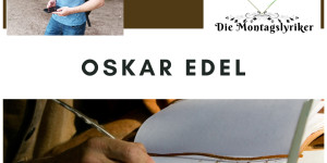 Beitragsbild des Blogbeitrags Die Montagslyriker – Oskar Edel