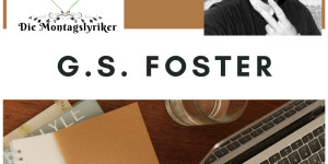 Beitragsbild des Blogbeitrags Die Montagslyriker – G. S. Foster 