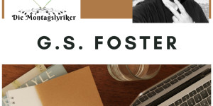 Beitragsbild des Blogbeitrags Die Montagslyriker – G. S. Foster