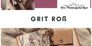 Beitragsbild des Blogbeitrags Die Montagslyriker – Grit Roß