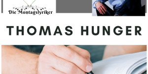Beitragsbild des Blogbeitrags Die Montagslyriker – Thomas Hunger