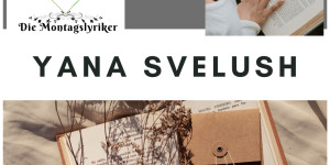 Beitragsbild des Blogbeitrags Die Montagslyriker – Yana Svelush